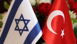 Türkiye ve İsrail'den karşılıklı elçilik kararı
