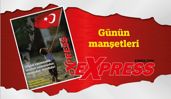 23 Nisan 2022 KKTC- Türkiye Gazete Manşetleri